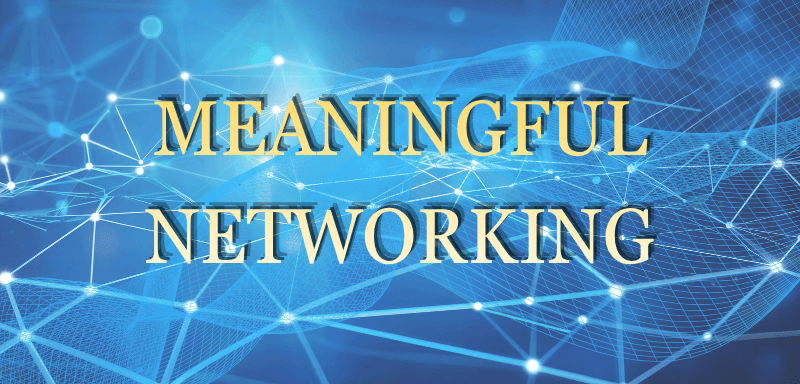 Meaningful Networking
